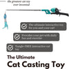 Ultimate Cat Caster Fishing Pole Toy - Tangle-Free, Extendable, with Two Interchangeable Teaser Toys - Interactive Fun for You and Your Cat